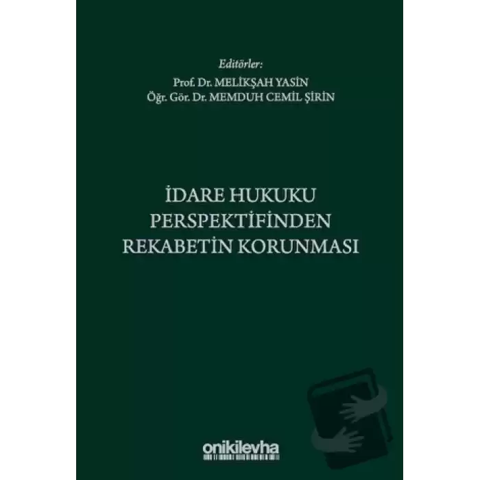 İdare Hukuku Perspektifinden Rekabetin Korunması (Ciltli)