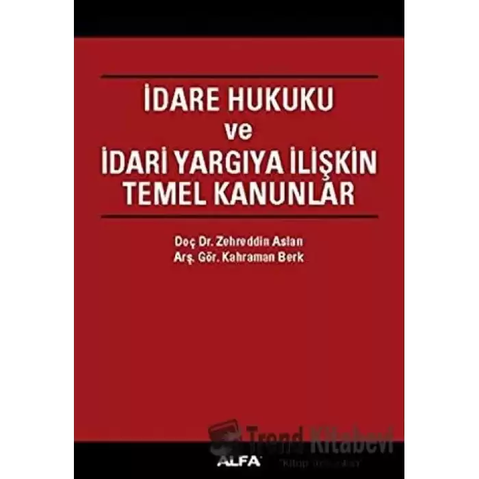 İdare Hukuku ve İdari Yargıya İlişkin Temel Kanunlar (Ciltli)