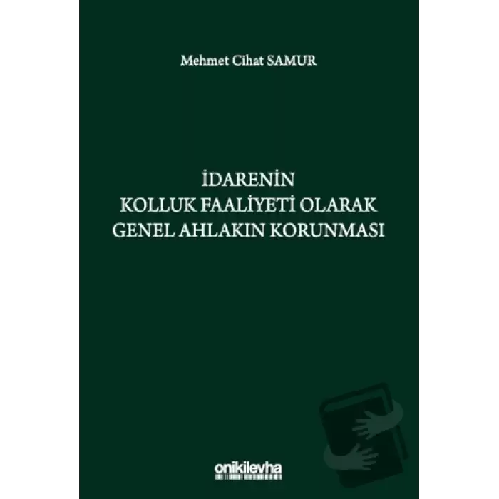 İdarenin Kolluk Faaliyeti Olarak Genel Ahlakın Korunması