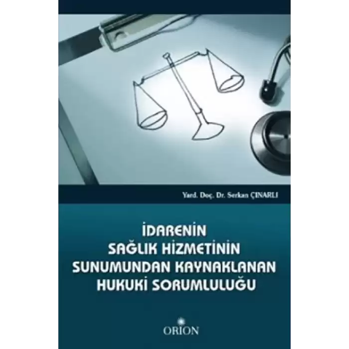 İdarenin Sağlık Hizmetinin Sunumundan Kaynaklanan Hukuki Sorumluluğu