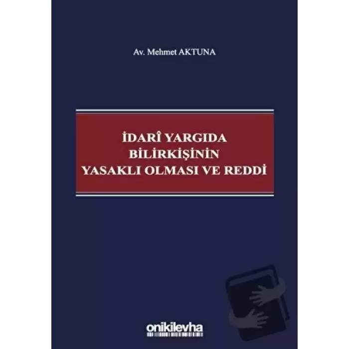 İdari Yargıda Bilirkişinin Yasaklı Olması ve Reddi