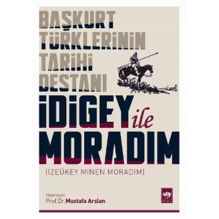 İdigey ile Moradım - Başkurt Türklerinin Tarihi Destanı