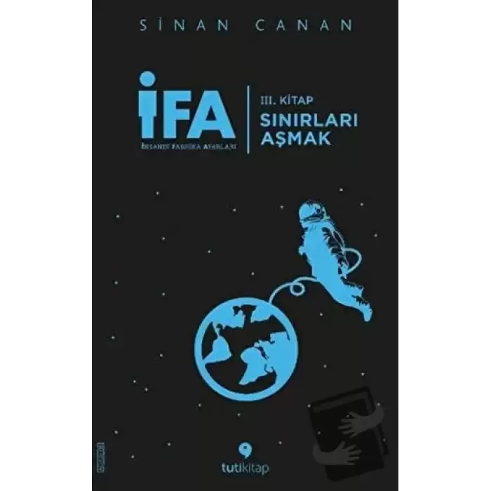 İFA: İnsanın Fabrika Ayarları 3. Kitap - Sınırları Aşmak