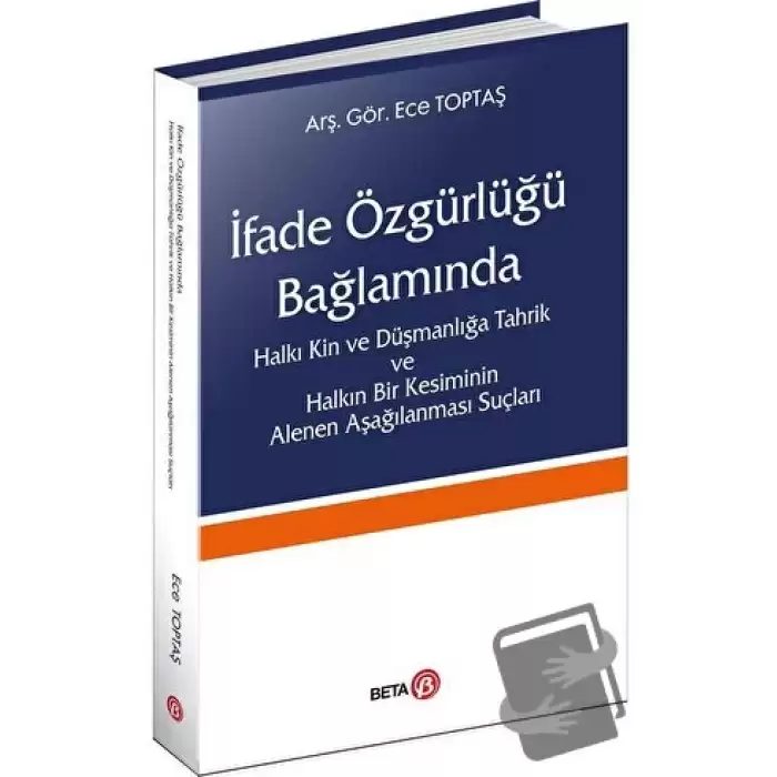 İfade Özgürlüğü Bağlamında Halkı Kin ve Düşmanlığa Tahrik ve Halkın Bir Kesiminin Alenen Aşağılanması Suçları