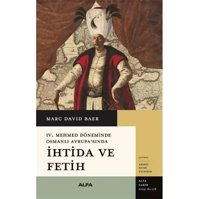 İhtida ve Fetih -IV. Mehmet Döneminde Osmanlı Avrupa’sında