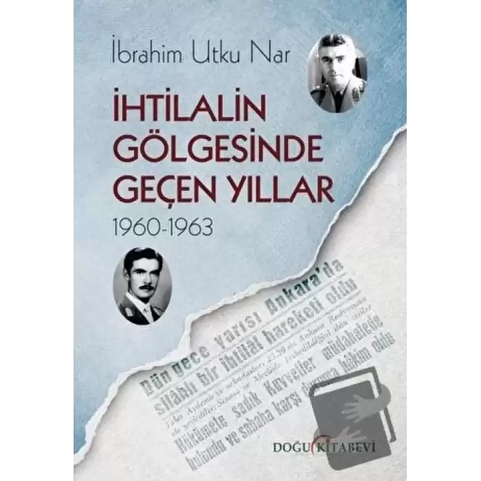 İhtilalin Gölgesinde Geçen Yıllar 1960-1963