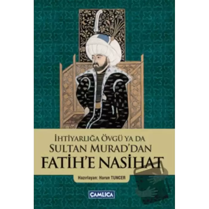 İhtiyarlığa Övgü ya da Sultan Muraddan Fatihe Nasihat