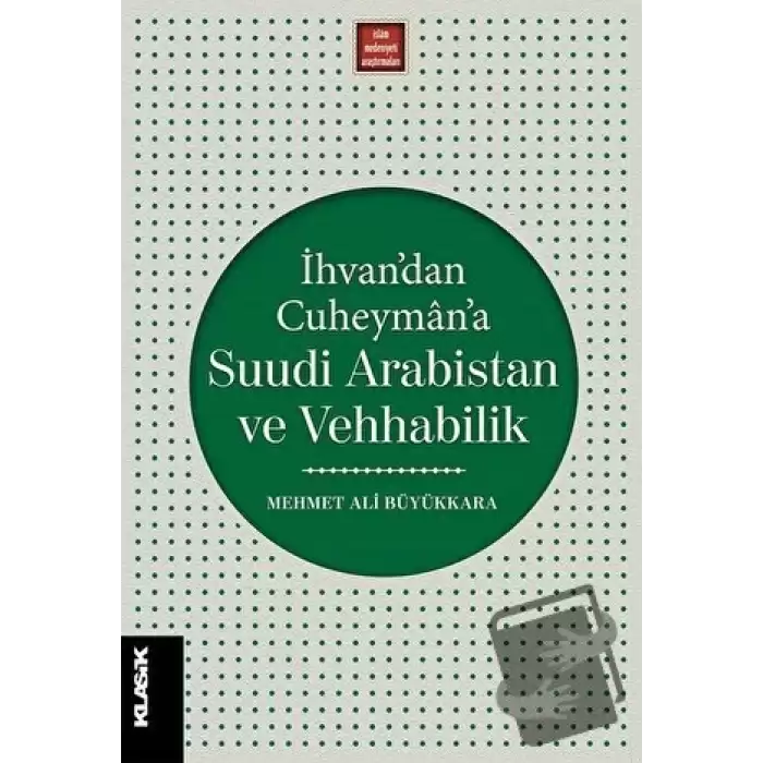 İhvan’dan Cuheyman’a Suudi Arabistan ve Vehhabilik