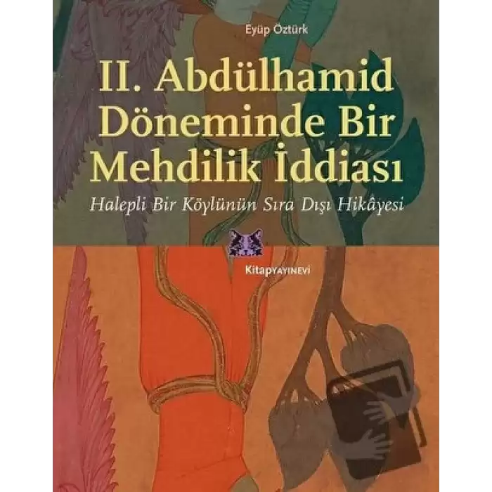 II. Abdülhamid Döneminde Bir Mehdilik İddiası