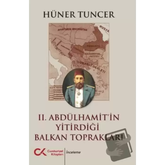 II. Abdülhamit’in Yitirdiği Balkan Toprakları