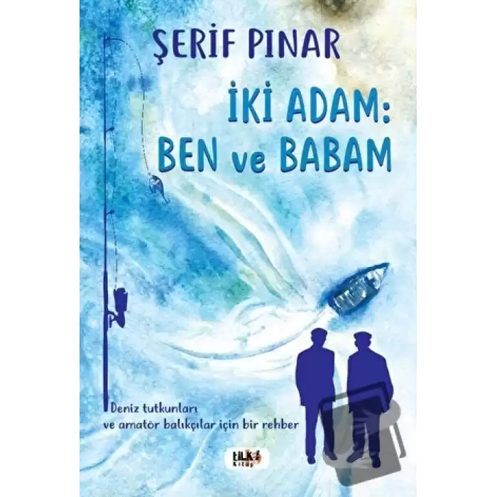 İki Adam : Ben ve Babam