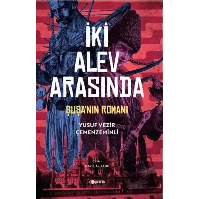 İki Alev Arasında: Şuşa’nın Romanı