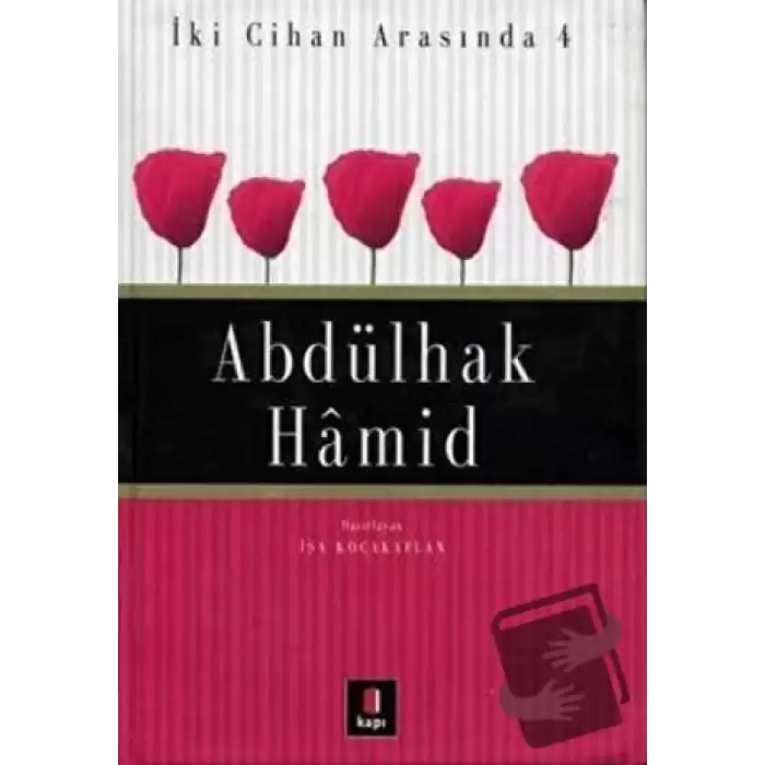 İki Cihan Arasında 4: Abdülhak Hamid