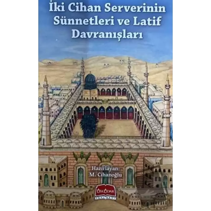 İki Cihan Serverinin Sünnetleri ve Latif Davranışları