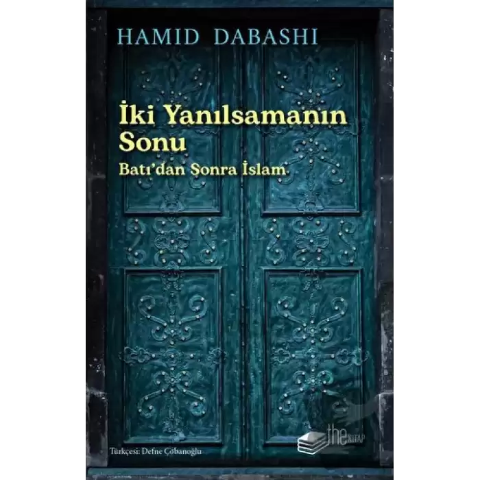 İki Yanılsamanın Sonu: Batıdan sonra İslam