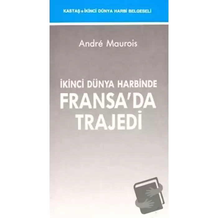 İkinci Dünya Harbinde Fransa’da Trajedi