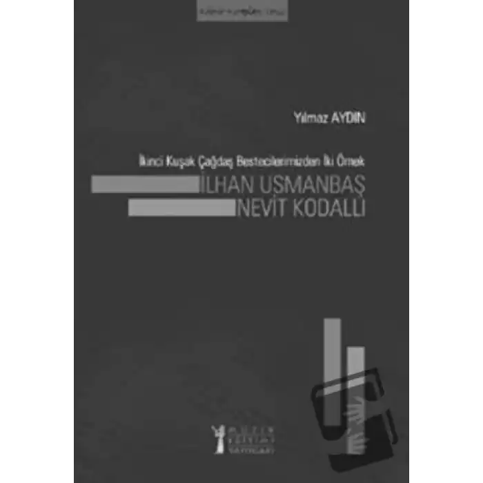 İkinci Kuşak Çağdaş Bestecilerimizden İki Örnek: İlhan Usmanbaş - Nevit Kodallı