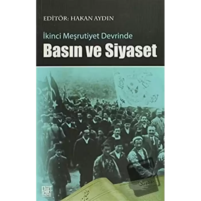 İkinci Meşrutiyet Devrinde Basın ve Siyaset