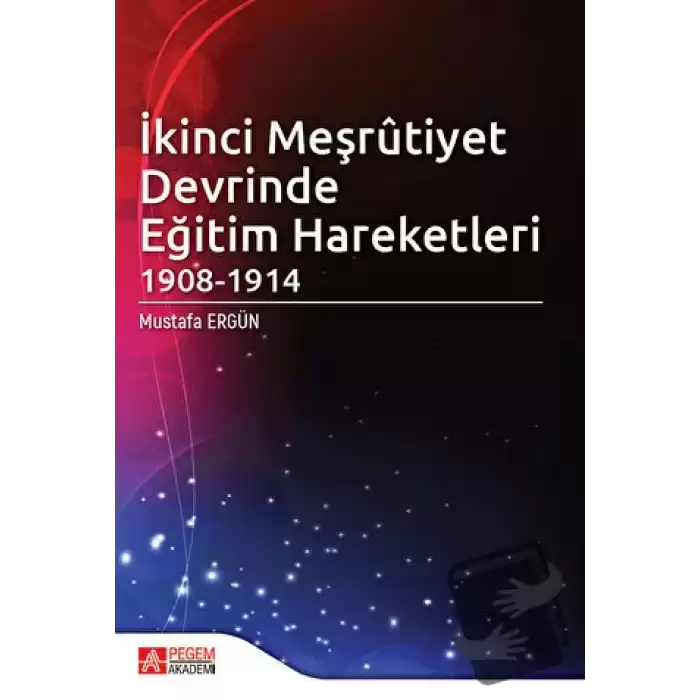 İkinci Meşrutiyet Devrinde Eğitim Hareketleri 1908 - 1914