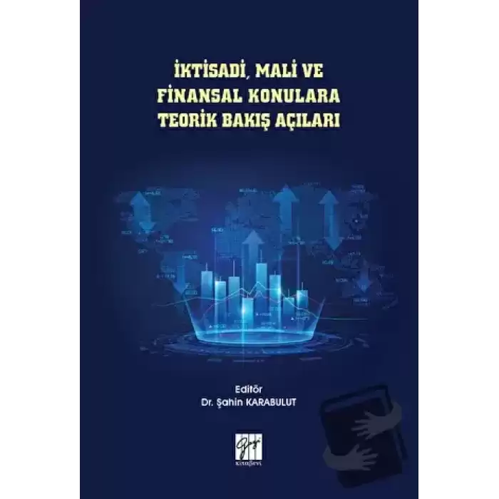 İktisadi, Mali ve Finansal Konulara Teorik Bakış Açıları