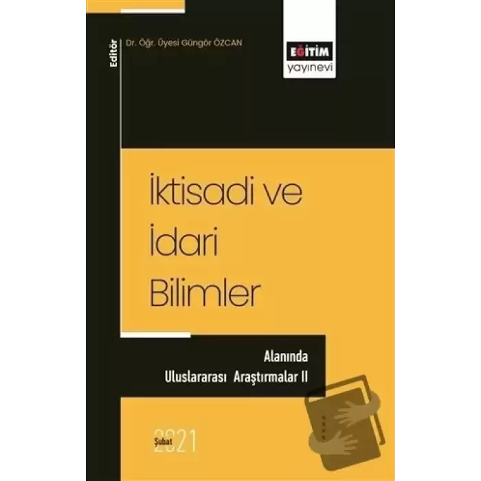 İktisadi ve İdari Bilimler - Alanında Uluslararası Araştırmalar 2