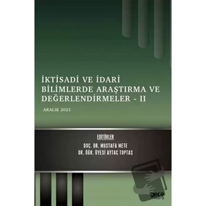 İktisadi ve İdari Bilimlerde Araştırma ve Değerlendirmeler 2 - Aralık 2021