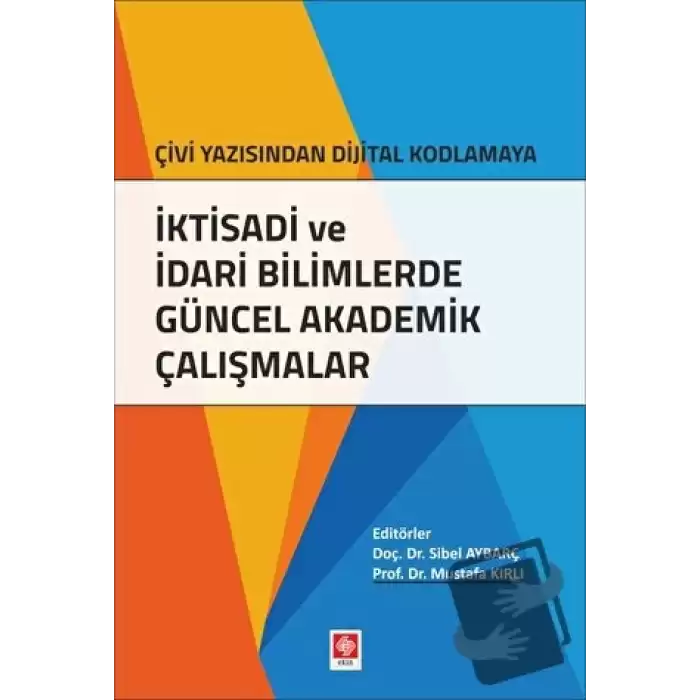 İktisadi ve İdari Bilimlerde Güncel Akademik Çalışmalar