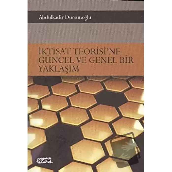 İktisat Teorisi’ne Güncel ve Genel Bir Yaklaşım