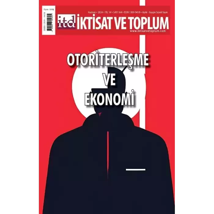 İktisat ve Toplum Dergisi 164. Sayı  Otoriterleşme ve Ekonomi