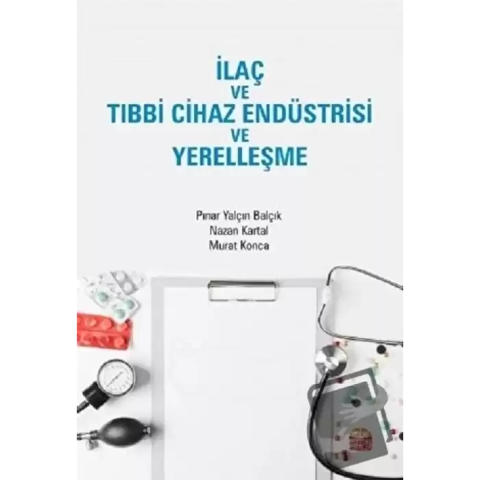 İlaç ve Tıbbi Cihaz Endüstrisi ve Yerelleşme