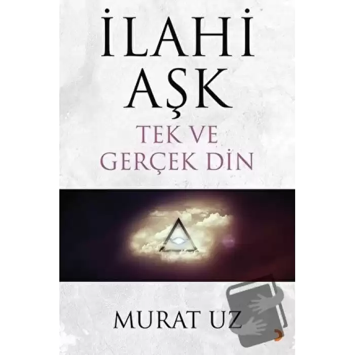 İlahi Aşk Tek ve Gerçek Din