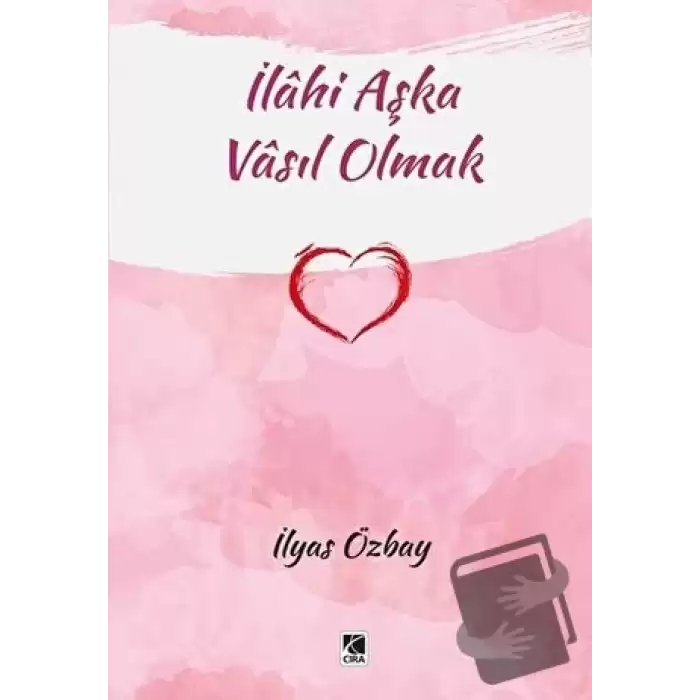 İlahi Aşka Vasıl Olmak