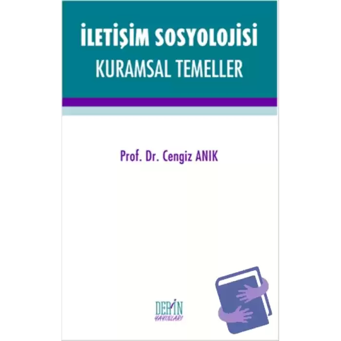 İletişim Sosyolojisi Kuramsal Temeller