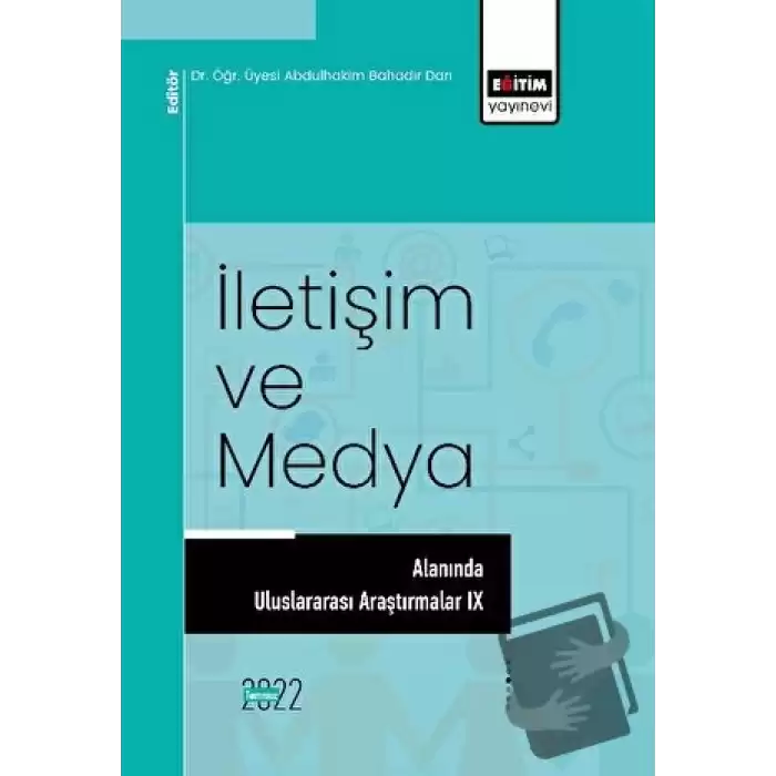 İletişim ve Medya Alanında Uluslararası Araştırmalar IX