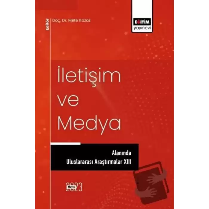 İletişim ve Medya Alanında Uluslararası Araştırmalar XIII