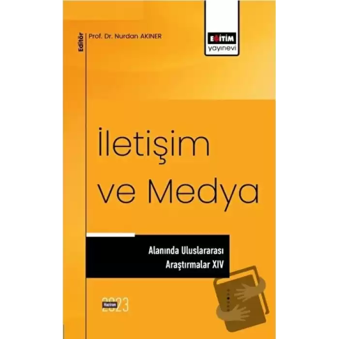 İletişim ve Medya Alanında Uluslararası Araştırmalar XIV