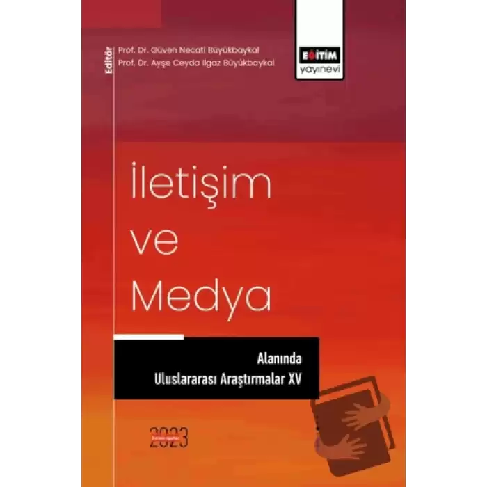 İletişim ve Medya Alanında Uluslararası Araştırmalar XV