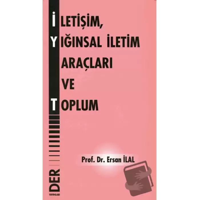 İletişim, Yığınsal İletişim Araçları ve Toplum