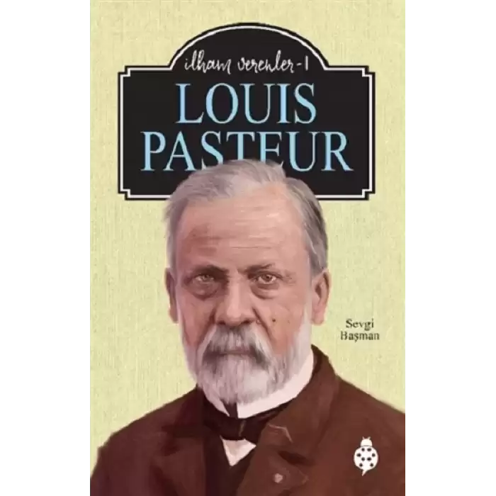 İlham Verenler - 1 Louis Pasteur