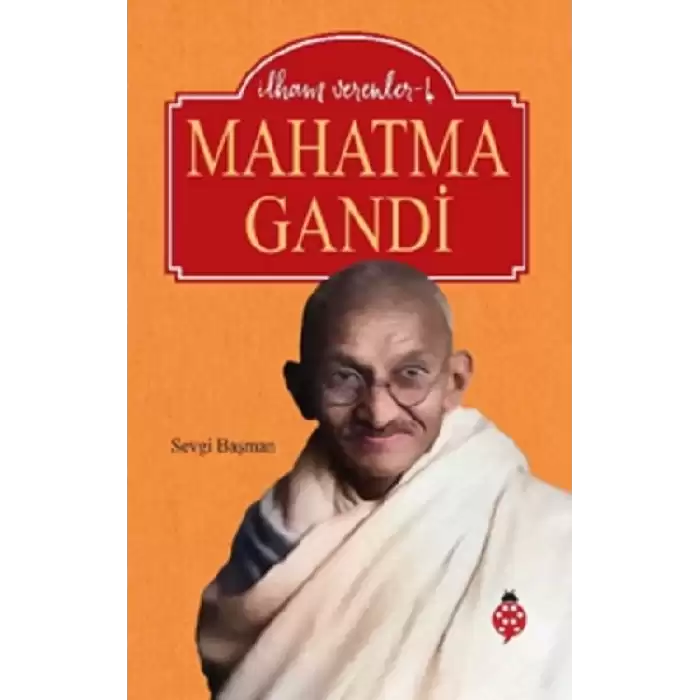 İlham Verenler-4 Mahatma Gandi