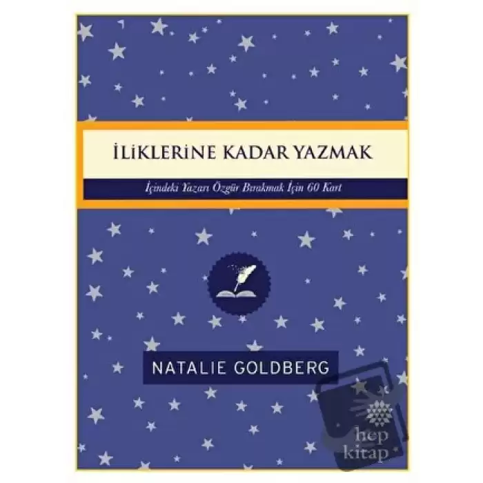 İliklerine Kadar Yazmak: İçindeki Yazarı Özgür Bırakmak İçin 60 Kart