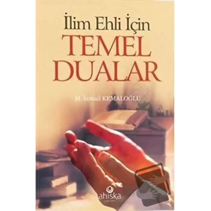 İlim Ehli İçin Temel Dualar