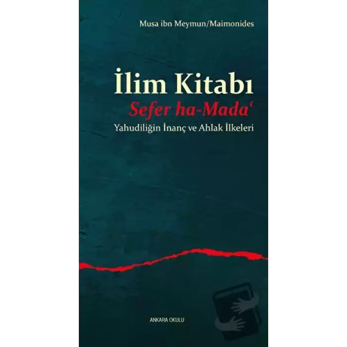 İlim Kitabı - Sefer ha-Mada‘ - Yahudiliğin İnanç ve Ahlak İlkeleri