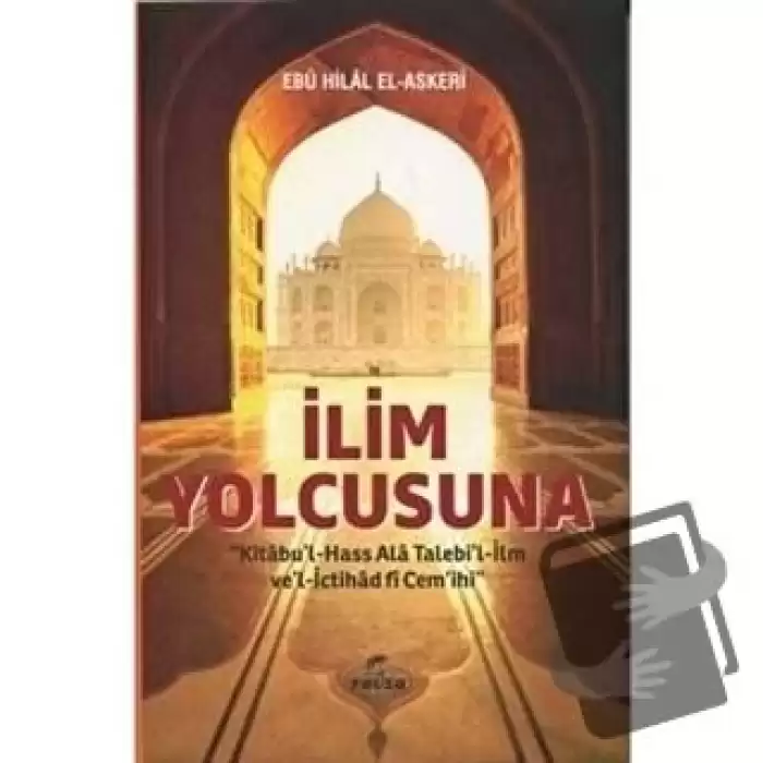 İlim Yolcusuna Kitabul Hass Alâ Talebil-İlm vel İctihad fi Cemihi