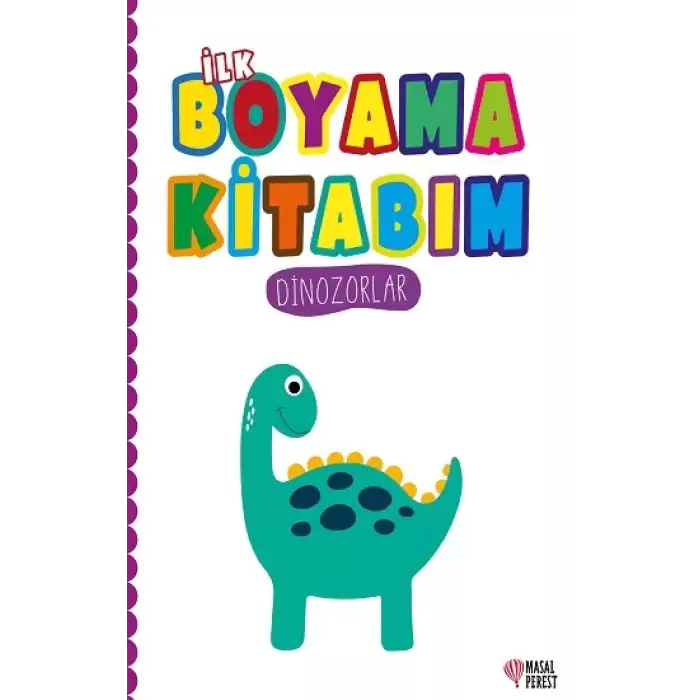 İlk Boyama Kitabım - Dinozorlar