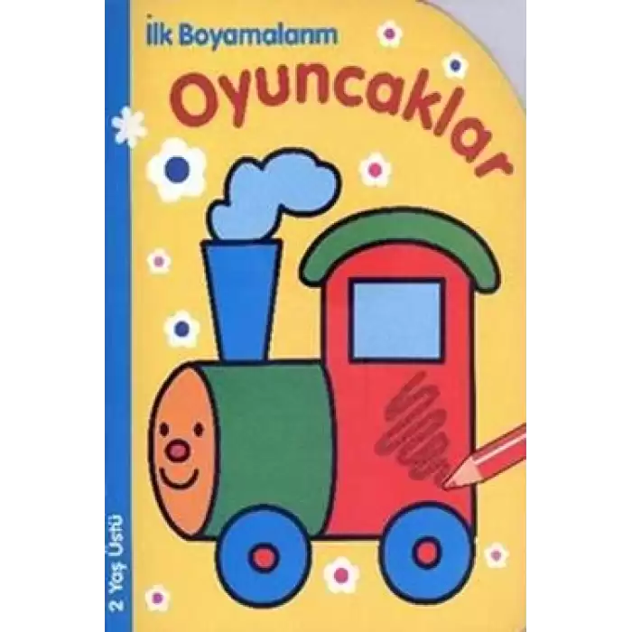 İlk Boyamalarım : Oyuncaklar