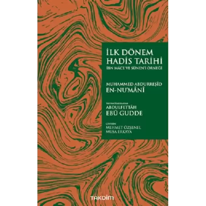 İlk Dönem Hadis Tarihi –İbn Mace ve Sünen’i Örneği