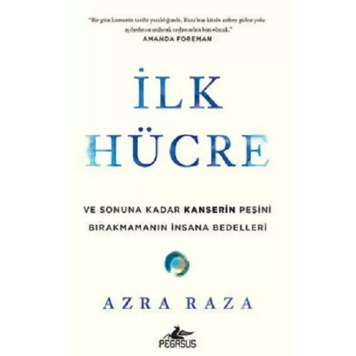 İlk Hücre Ve Sonuna Kadar Kanserin Peşini Bırakmamanın İnsana Bedelleri