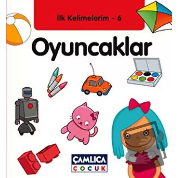 İlk Kelimelerim 6: Oyuncaklar (Ciltli)