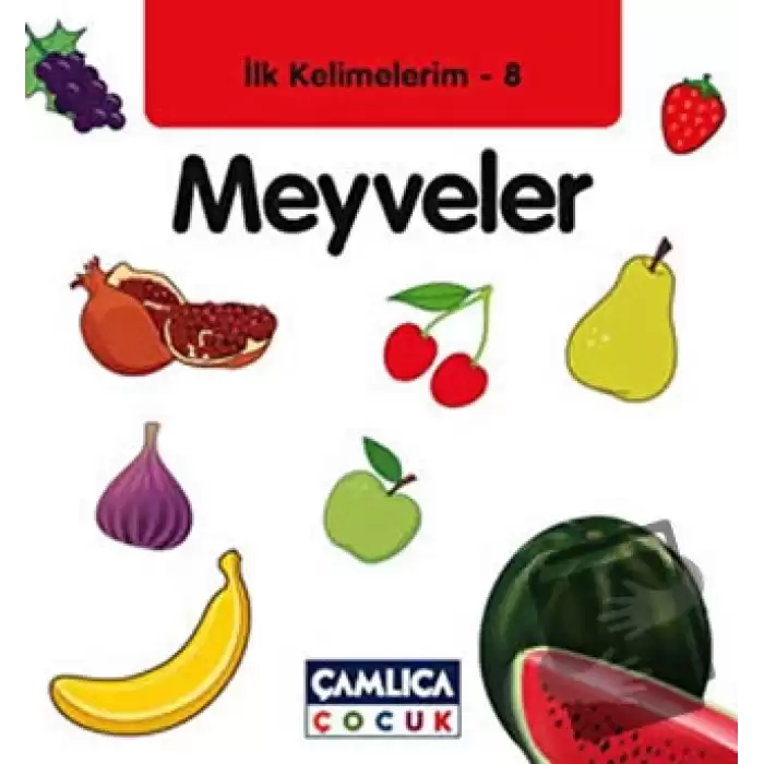 İlk Kelimelerim 8: Meyveler (Ciltli)